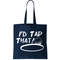 I'd Tap That Tote Bag.jpg