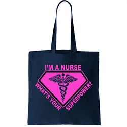 Im A Nurse Whats Your Superpower Tote Bag