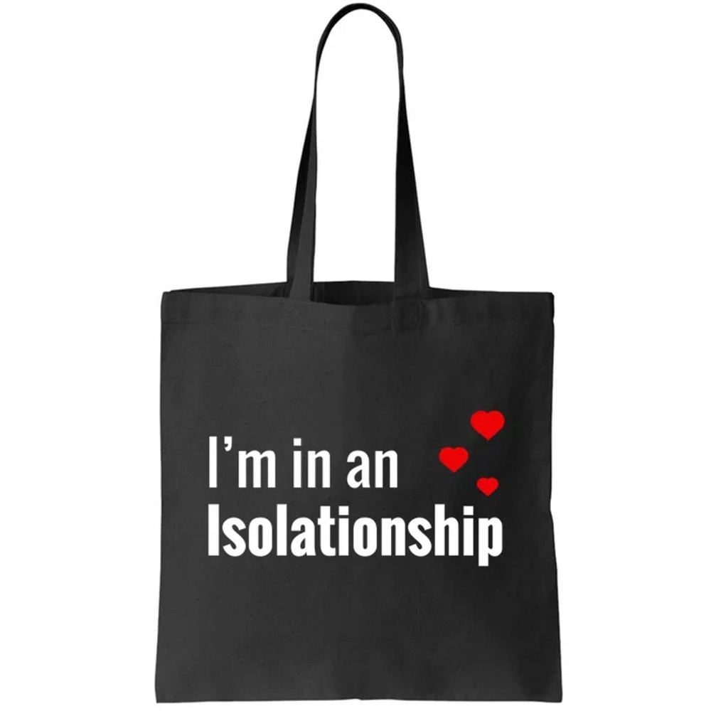 I'm In An Isolationship Tote Bag.jpg