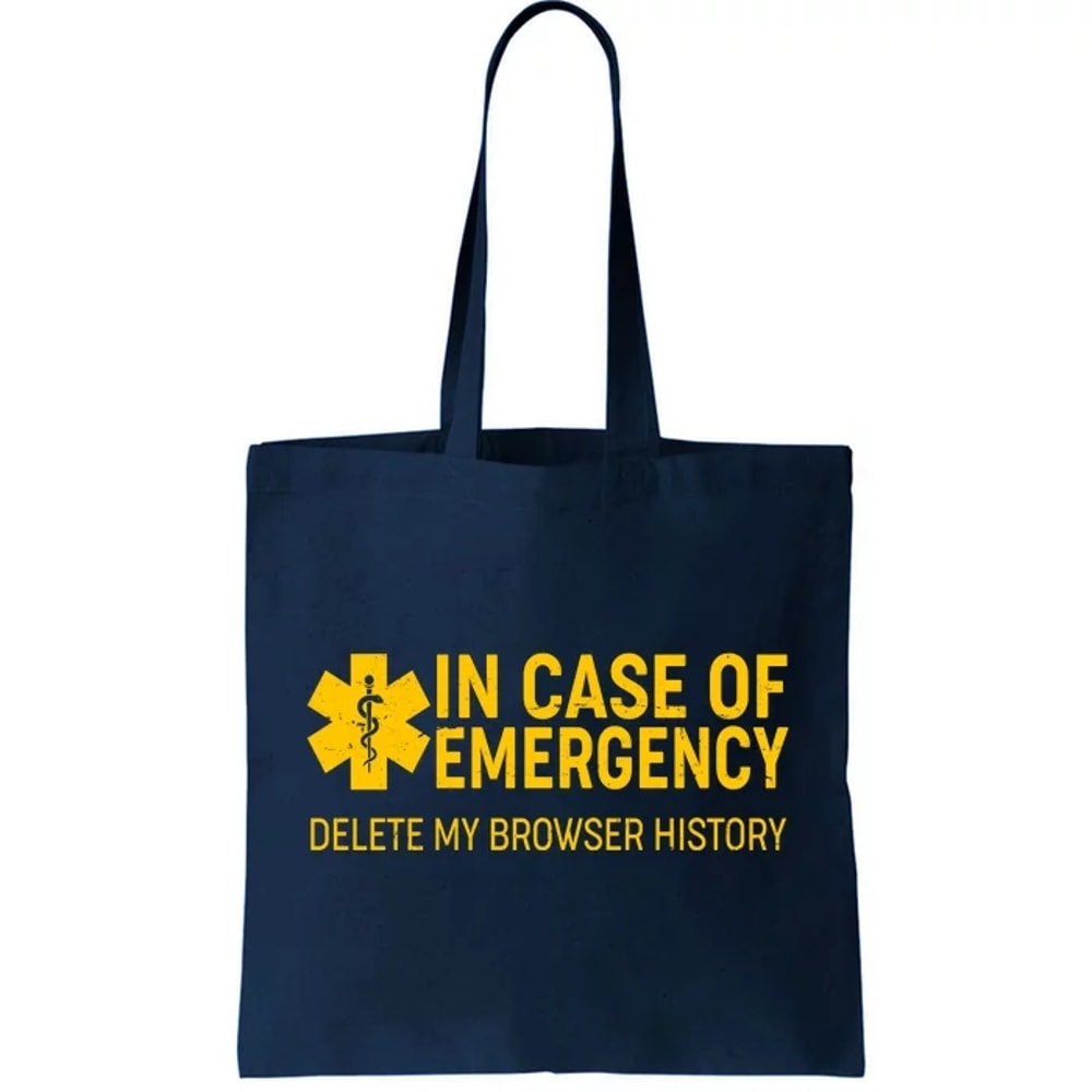In Case Of Emergency Delete My Browser History Tote Bag.jpg