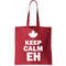 Keep Calm EH Funny Canadian Tote Bag.jpg