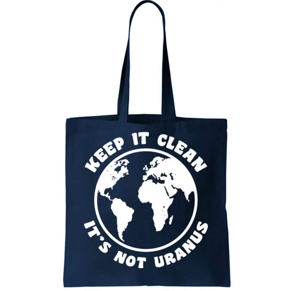 Keep It Clean It's Not Uranus Tote Bag.jpg