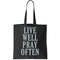 Live Well Pray Often Tote Bag.jpg