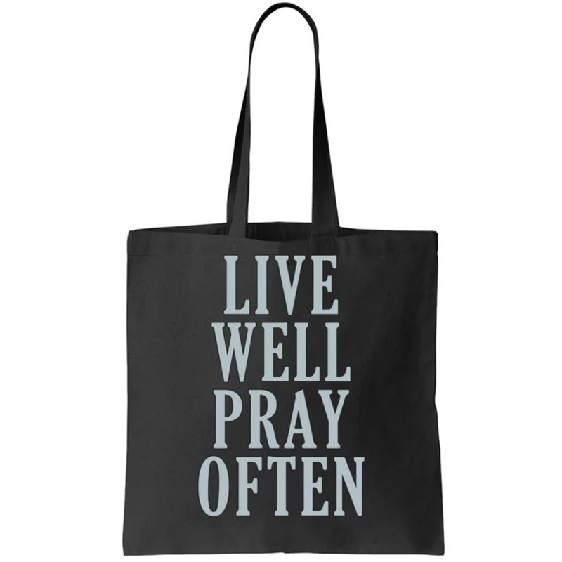 Live Well Pray Often Tote Bag.jpg