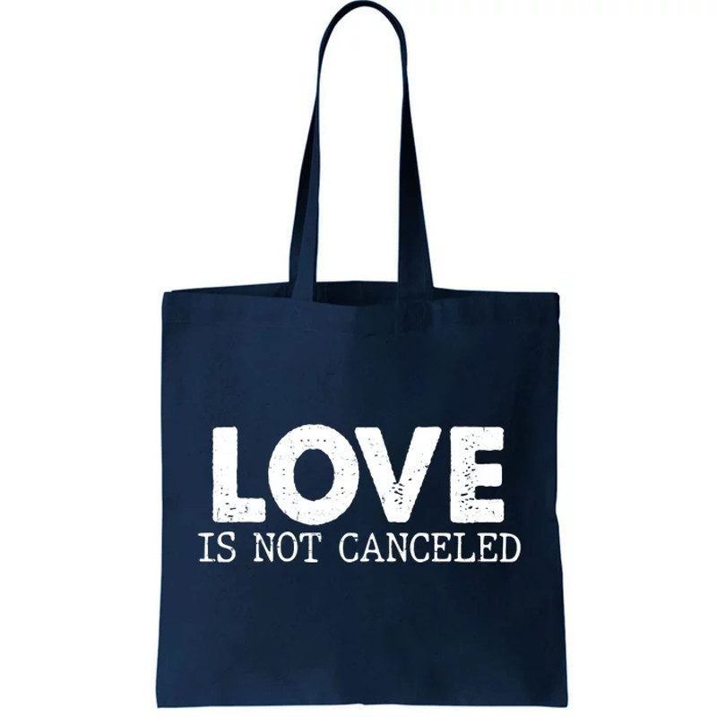 Love Is Not Canceled Tote Bag.jpg