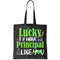 Lucky to Have Principal Like You Tote Bag.jpg