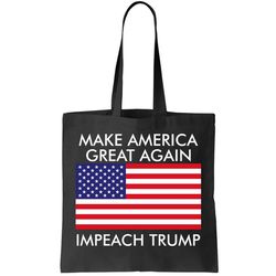 make america great again impeach trump anti trump tote bag