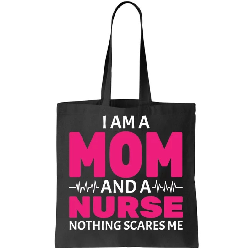 Mom and Nurse Nothing Scares Me Tote Bag.jpg