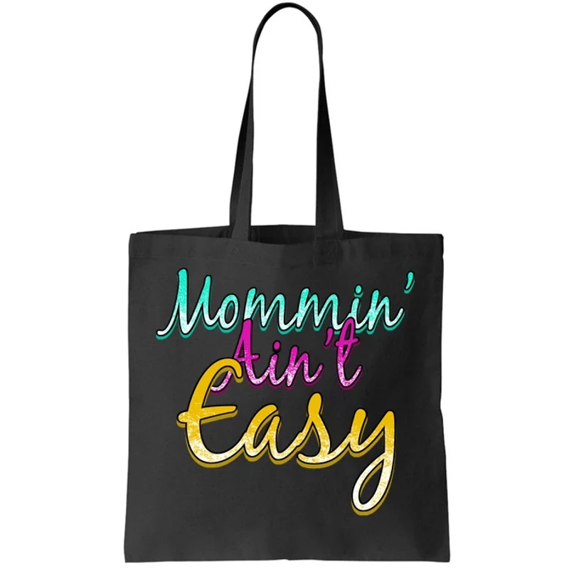 Mommin Ain't Easy Tote Bag.jpg