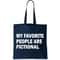 My Favorite People Are Fictional Tote Bag.jpg