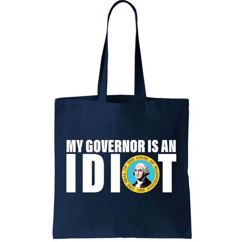 My Governor Is A Idiot Tote Bag.jpg