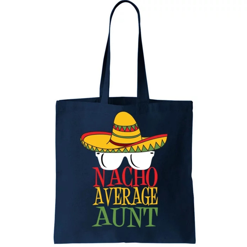 Nacho Average Aunt Tote Bag.jpg