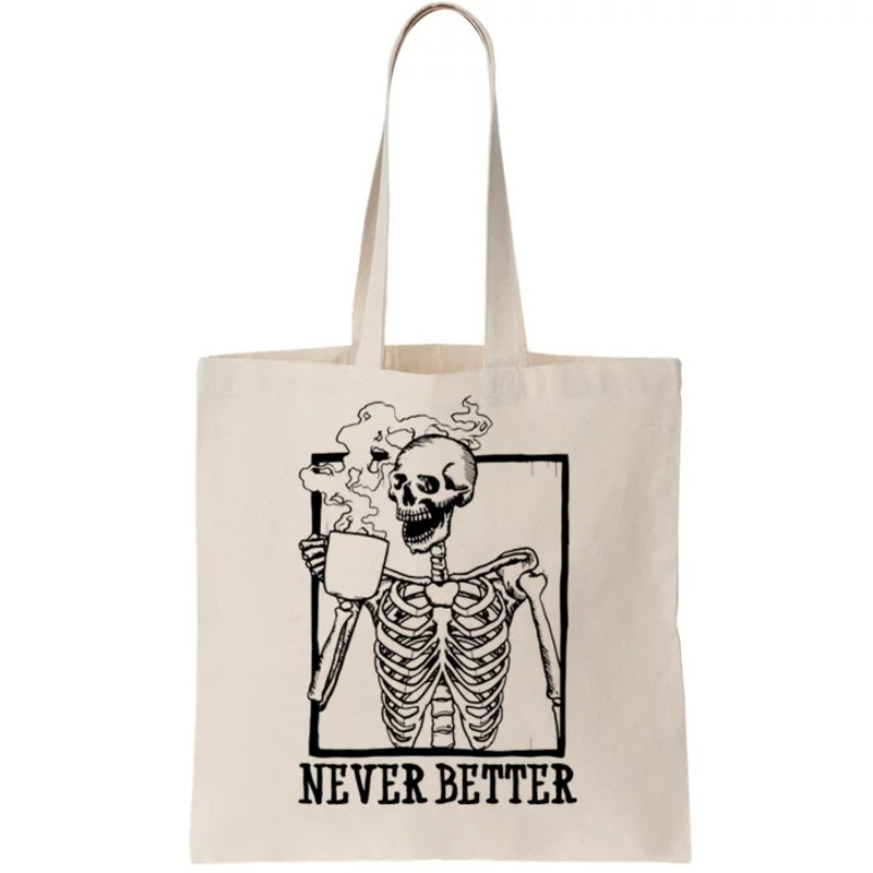 Never Better Funny Skeleton Coffee Tote Bag.jpg