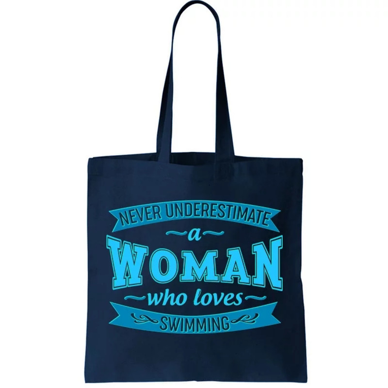 Never Underestimate A Woman Who Loves Swimming Tote Bag.jpg