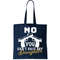 No You Can't Date My Daughter Funny Dad Tote Bag.jpg