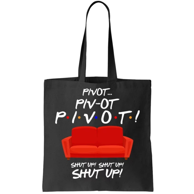 Pivot Couch Shut Up Tote Bag.jpg