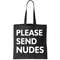 Please Send Nudes Tote Bag.jpg