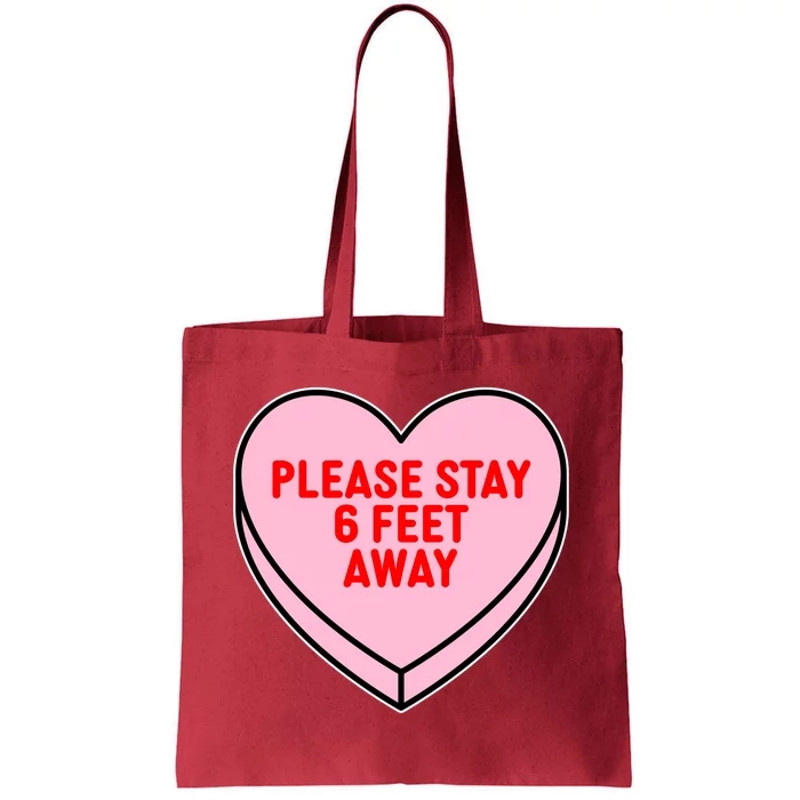 Please Stay 6 Feet Away Quarantine Anti-Valentine Tote Bag.jpg