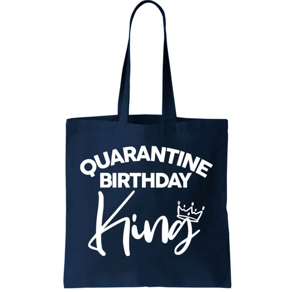 Quarantine Birthday King Tote Bag.jpg