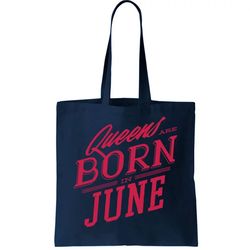 Queens Are Born In June Tote Bag