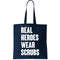 Real Heroes Wear Scrubs Support Tote Bag.jpg