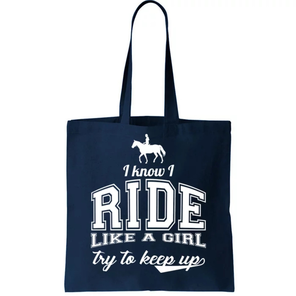 Ride Like A Girl Try To Keep Up Tote Bag.jpg
