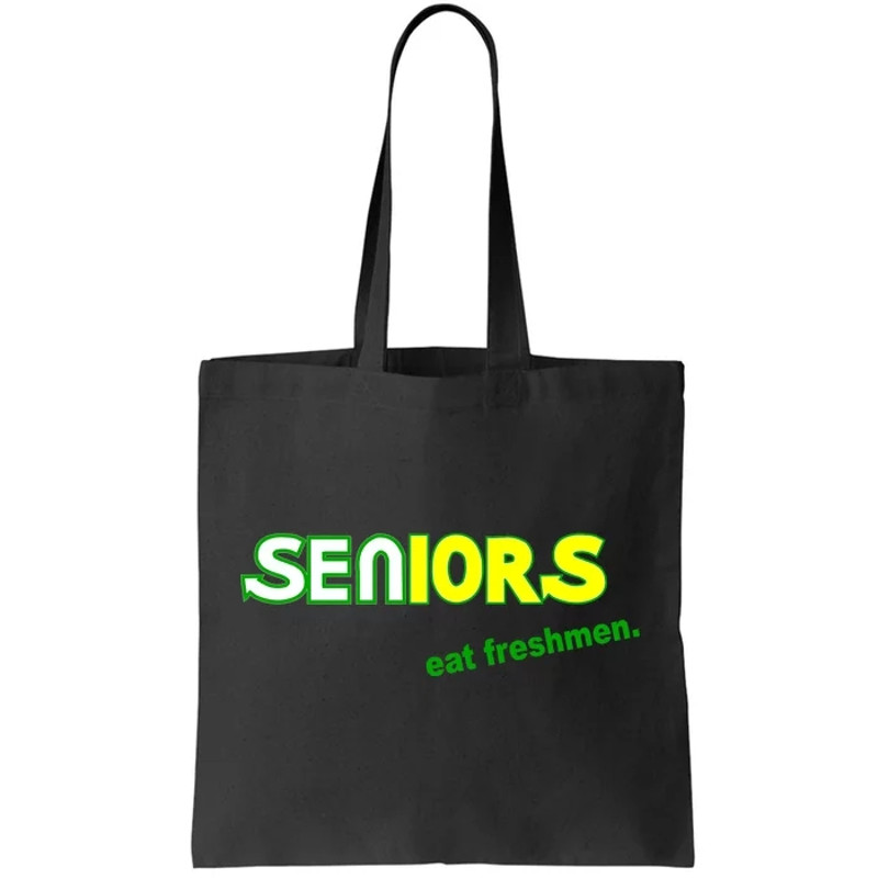 Seniors Eat Freshman Tote Bag.jpg