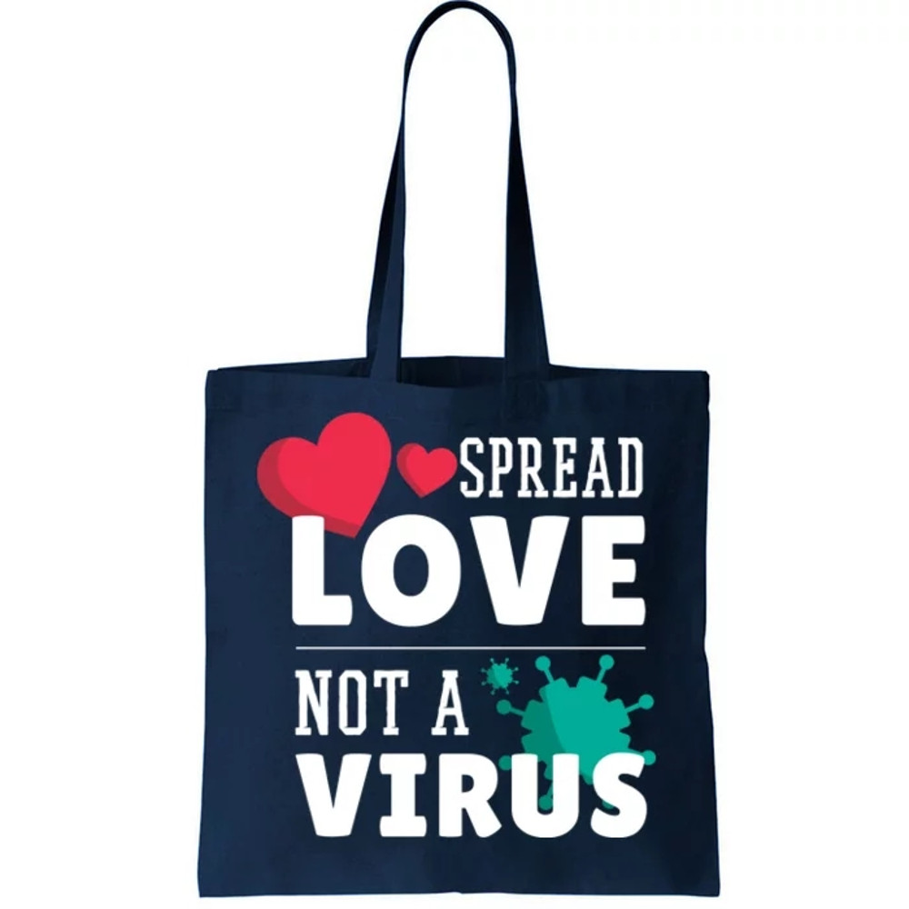 Spread Love Not A Virus Tote Bag.jpg