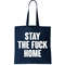 Stay The F--K Home Social Distancing Tote Bag.jpg