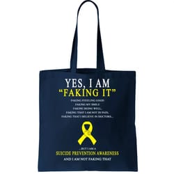 suicide prevention faking it quote tote bag