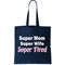 Super Mom Super Wife Super Tired Tote Bag.jpg