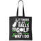 Takes A Lot Of Balls To Golf The Way I Do Tote Bag.jpg
