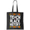 Teach Black History Tote Bag.jpg