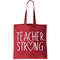 Teacher Strong Support Tote Bag.jpg