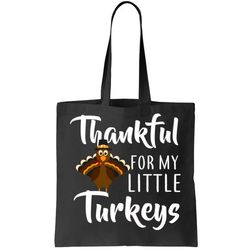 Teachers Thanksgiving Thankful For My little Turkeys Tote Bag