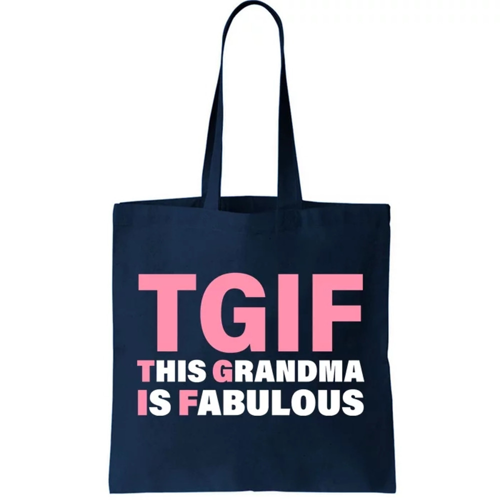 TGIF This Grandma Is Fabulous Tote Bag.jpg