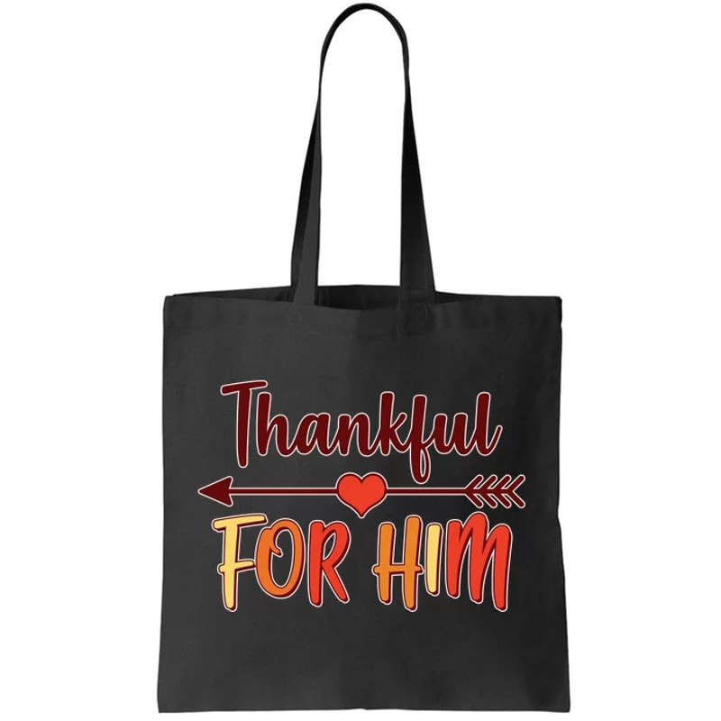 Thankful For Him Matching Thanksgiving Tote Bag.jpg