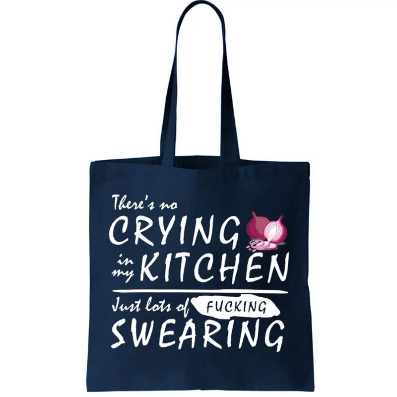 There Is No Crying In My Kitchen Tote Bag.jpg