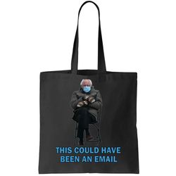 This Could Have Been An Email Bernie Sanders Mittens Sitting Tote Bag