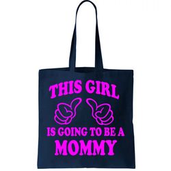 this girl is going to be a mommy tote bag