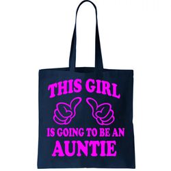 this girl is going to be an auntie tote bag