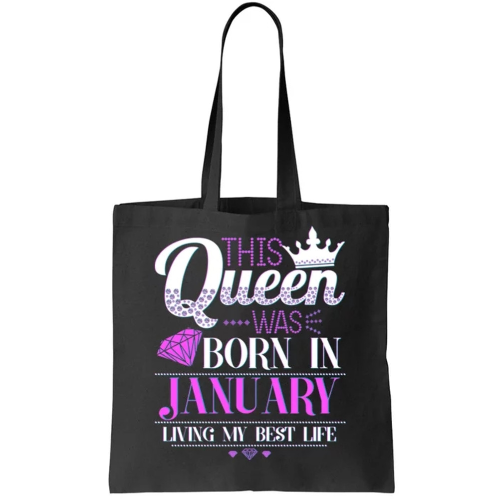 This Queen Was Born In January Living My Best Life Tote Bag.jpg