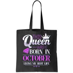this queen was born in october living my best life tote bag