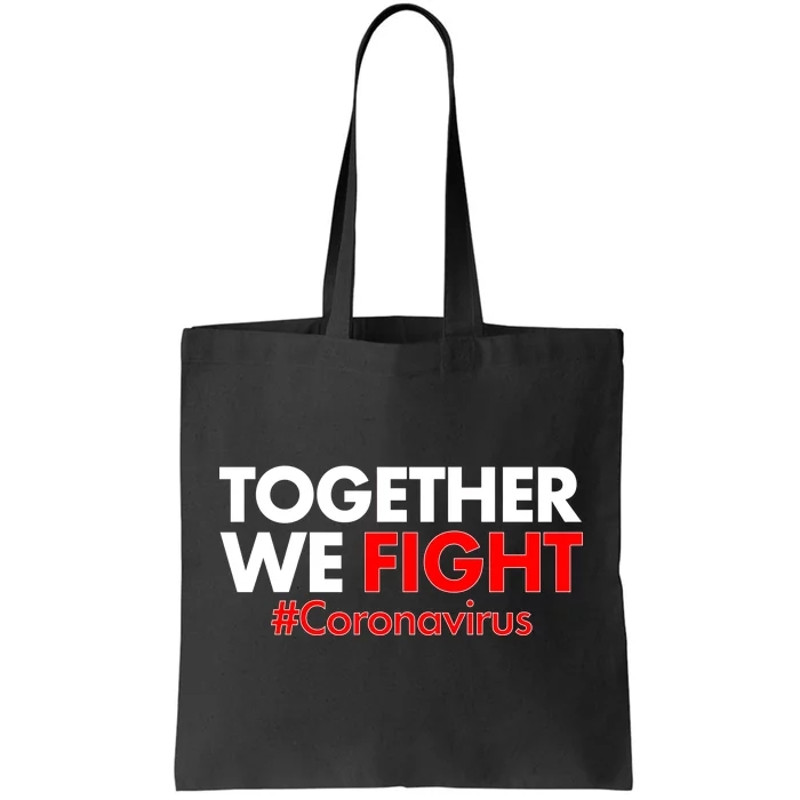 Together We Fight Coronavirus Support Tote Bag.jpg