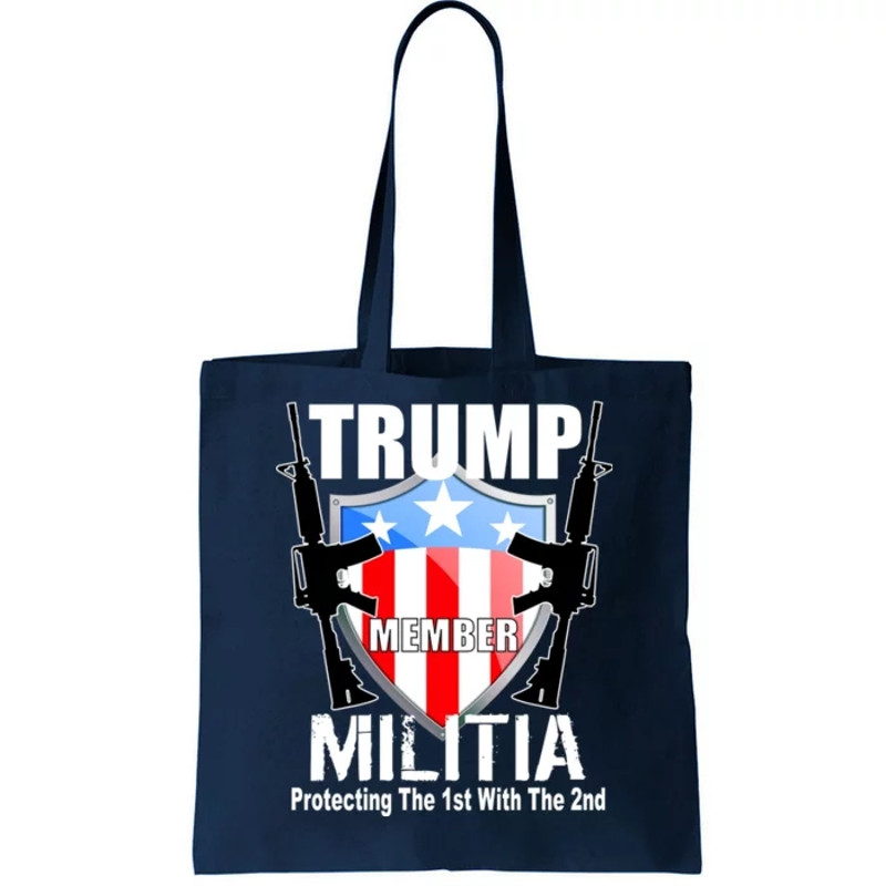 Trump Militia Protecting The 1st With 2nd Tote Bag.jpg