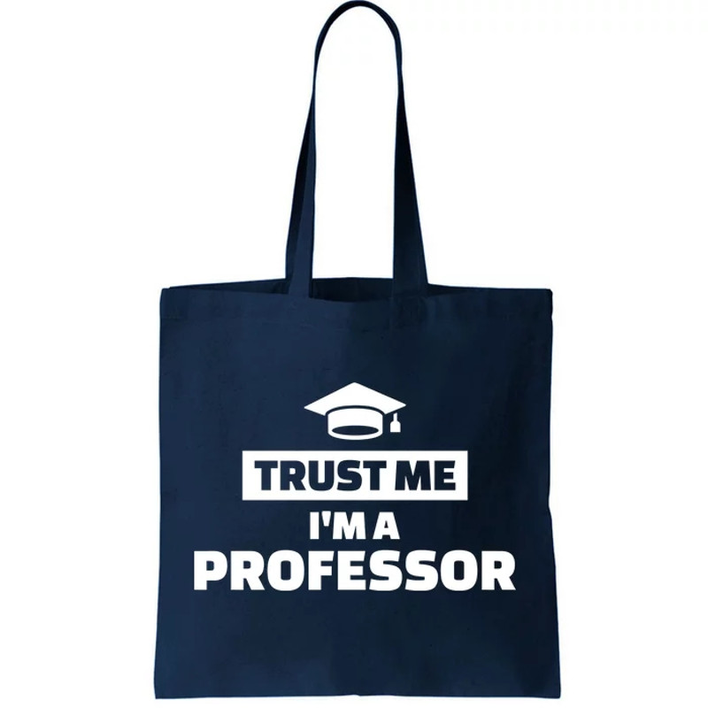 Trust Me I'm A Professor Tote Bag.jpg