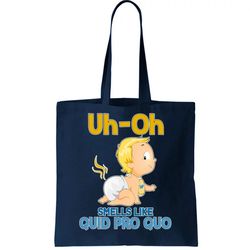 Uh-Oh Smells Like Quid Pro Quo Tote Bag