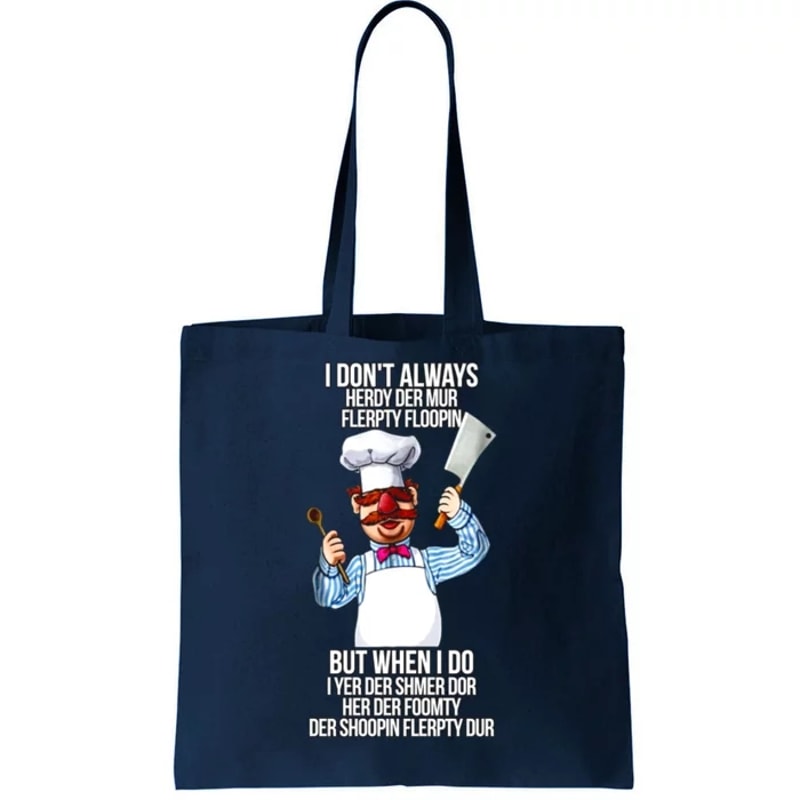 Vert Der Ferk I Don't Always Hery Dur Tote Bag.jpg