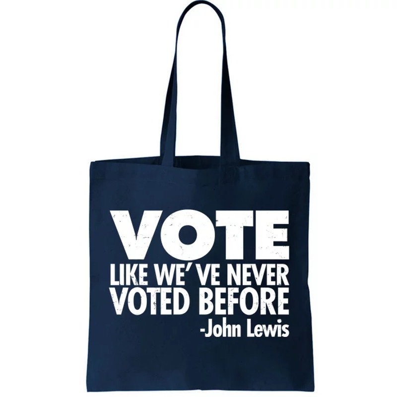 VOTE Like We've Never Voted Before John Lewis Tote Bag.jpg