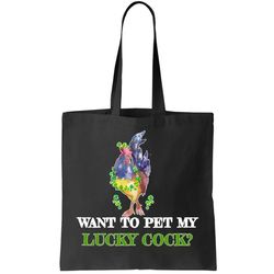Want To Pet My Lucky Cock St Patricks Day Tote Bag